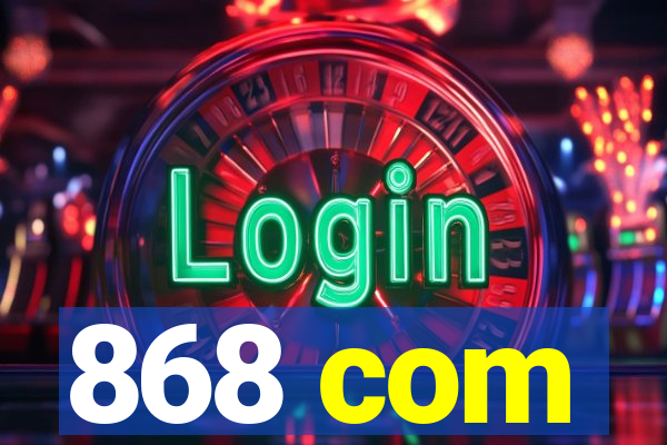 868 com